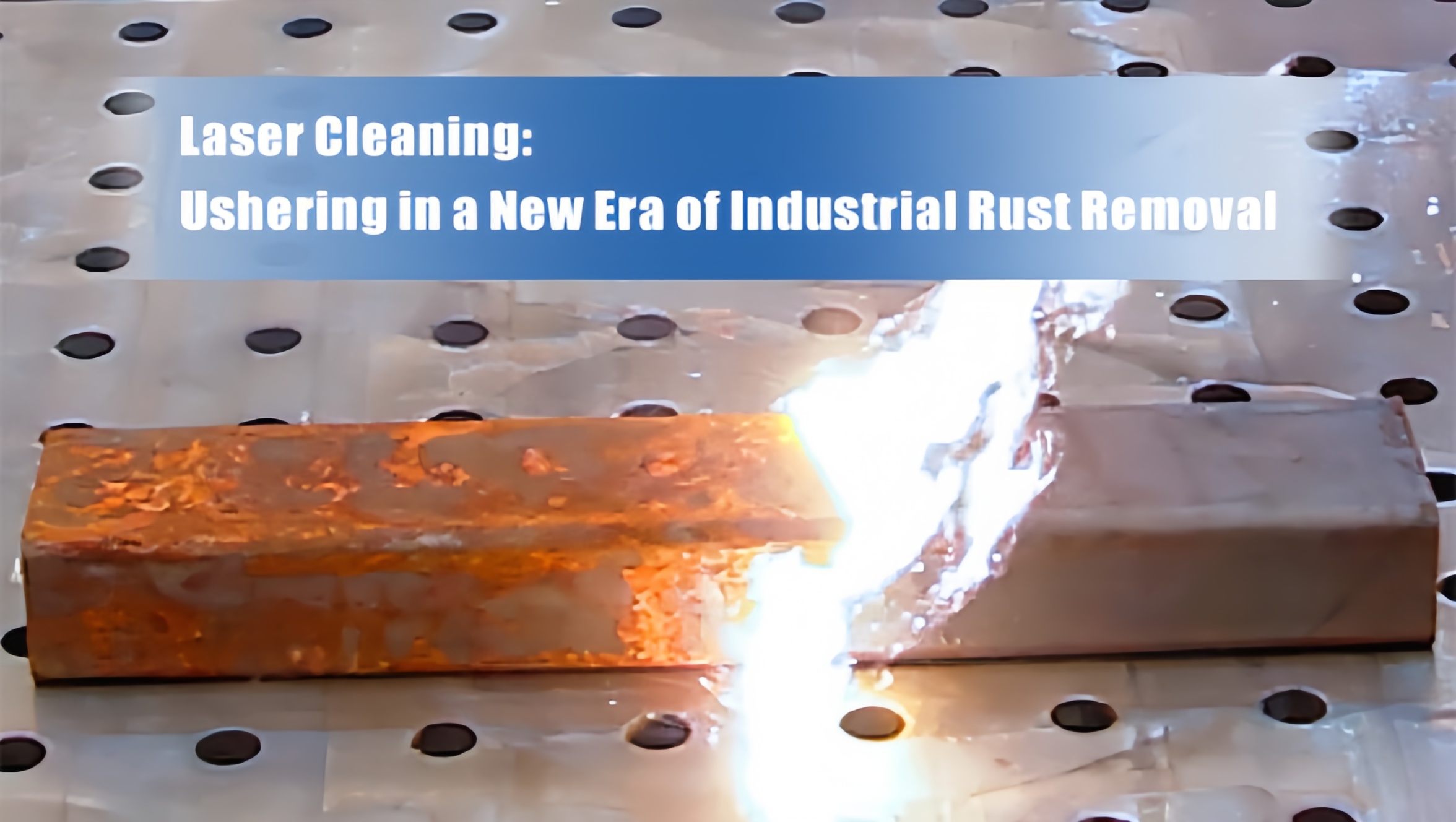 Limpeza a laser: inaugurando uma nova era de remoção de ferrugem industrial
